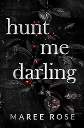 Hunt Me Darling - Maree Rose