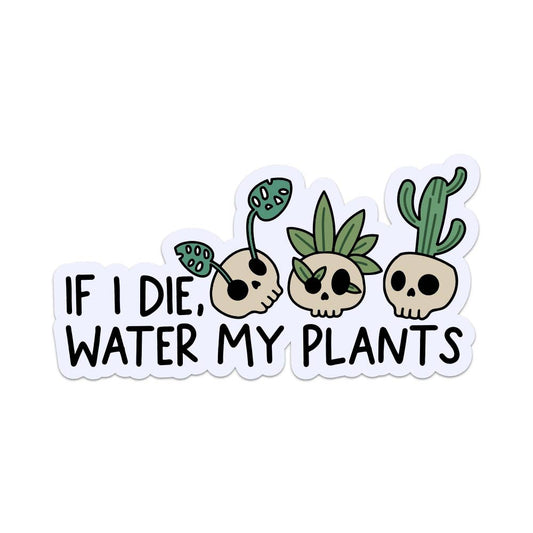 Sticker - If I Die, Water My Plants