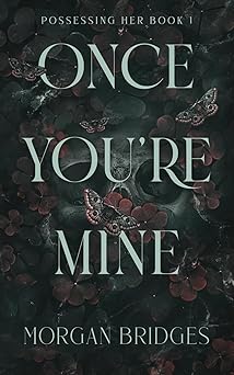 Once You're Mine - Morgan Bridges