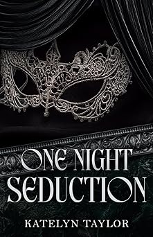 One Night Seduction - Katelyn Taylor