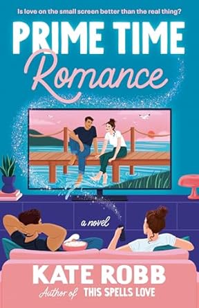 Prime Time Romance - Kate Robb