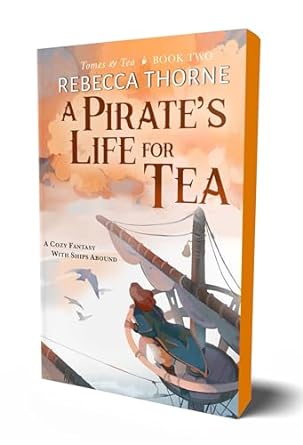 A Pirate's Life for Tea - Rebecca Thorne