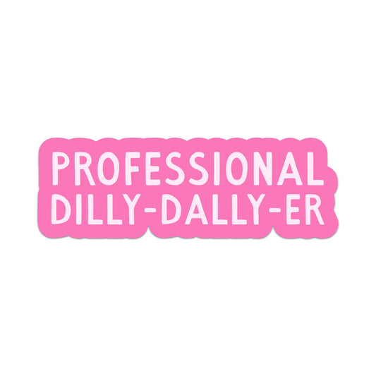 Sticker - Professional Dilly-Dally-Er