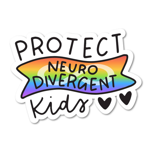 Sticker - Protect Neurodivergent Kids