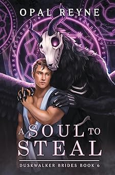 A Soul to Steal: Duskwalker Brides - Opal Reyne