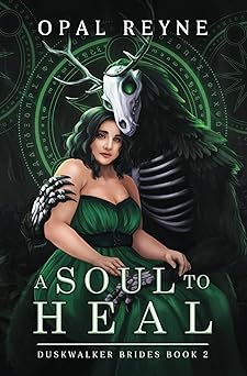 A Soul to Heal: Duskwalker Brides - Opal Reyne