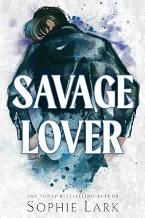 Savage Lover - Sophie Lark