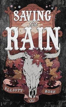 Saving the Rain (Crimson Ridge) - Elliott Rose