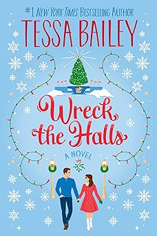 Wreck the Halls - Tessa Bailey